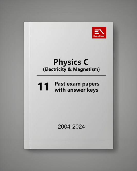 AP Physics C (Electricity & Magnetism) - 13 Official Full Exam Papers from Year 2003 to 2024 with Answer